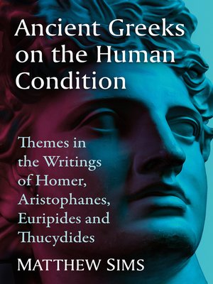cover image of Ancient Greeks on the Human Condition
